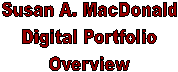 Susan A. MacDonald
Digital Portfolio
Overview